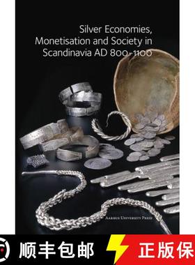 预订 Silver Economies, Monetisation and Society in Scandinavia, AD 800-1100 [9788779345850]
