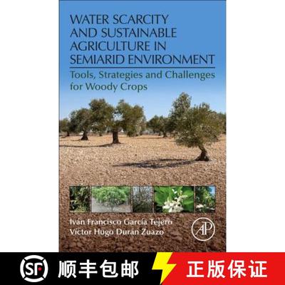 【3-4周达】Water Scarcity and Sustainable Agriculture in Semiarid Environment: Tools, Strategies, and... [9780128131640]