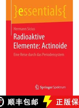 【3-4周达】Radioaktive Elemente: Actinoide : Eine Reise durch das Periodensystem [9783658098285]