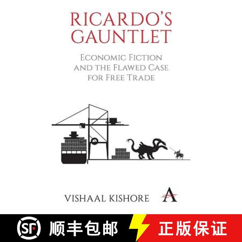 【3-4周达】Ricardo's Gauntlet : Economic Fiction and the Flawed Case for Free Trade [9781783082995]
