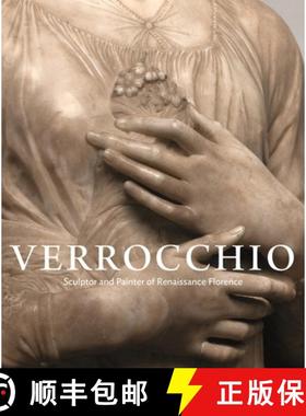 【3-4周达】Verrocchio: Sculptor and Painter of Renaissance Florence [9780691183367]