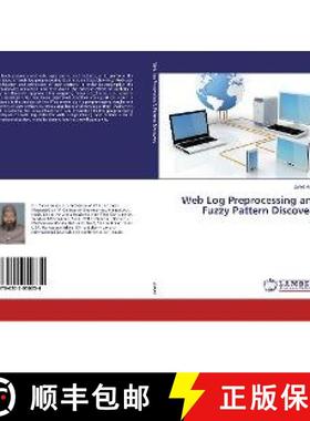 预订 Web Log Preprocessing and Fuzzy Pattern Discovery [9786202050234]