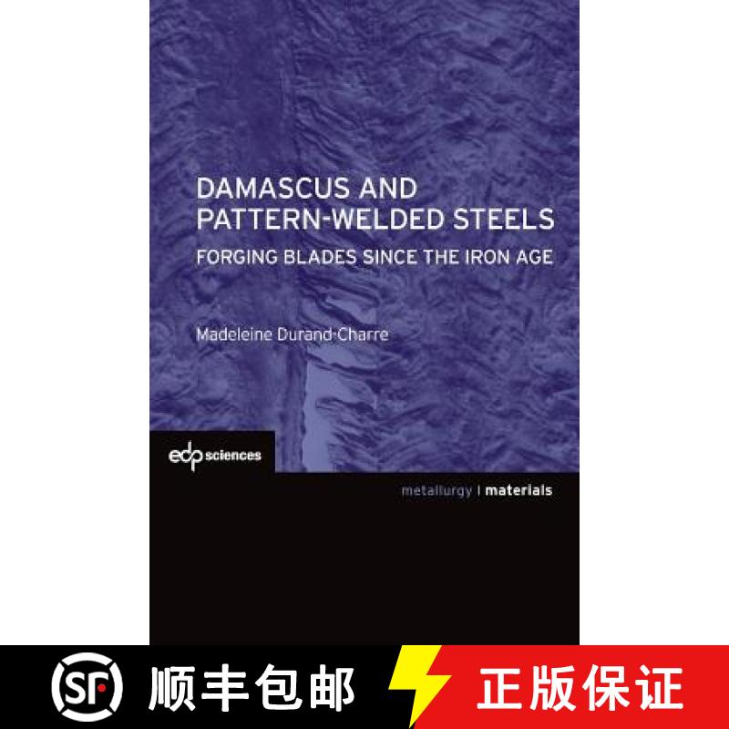 【2-3周达】Damascus and Pattern-Welded Steels: Forging Blades Since the Iron Age [9782759811731]