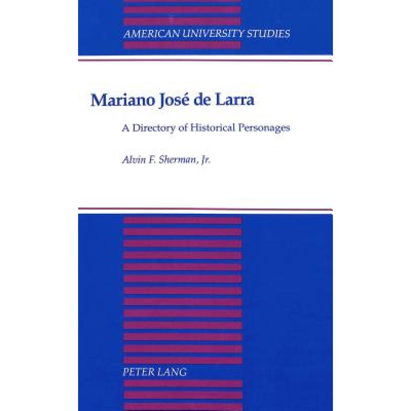 预订 Mariano Josae de Larra: A Directory of Historical Personages[9780820419312]