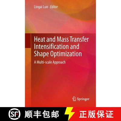【3-4周达】Heat and Mass Transfer Intensification and Shape Optimization : A Multi-scale Approach [9781447158851]