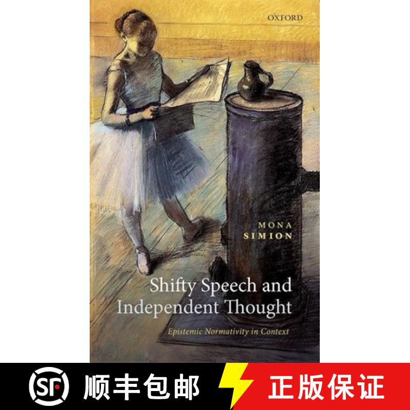 【3-4周达】Shifty Speech and Independent Thought: Epistemic Normativity in Context [9780192895288]