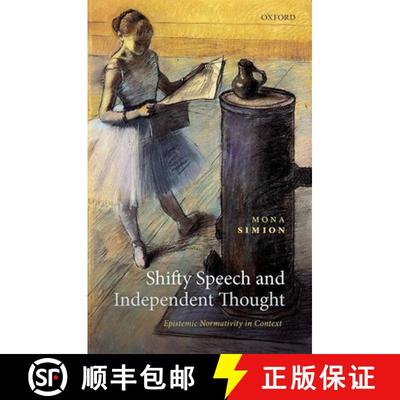 【3-4周达】Shifty Speech and Independent Thought: Epistemic Normativity in Context [9780192895288]