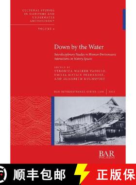 【3-4周达】Down by the Water: Interdisciplinary Studies in Human-Environment Interactions in Watery S... [9781407360218]