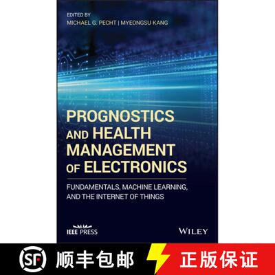 【3-4周达】精装 Prognostics And Health Management Of Electronics - Fundamentals, Machine Learning, An... [9781119515333]