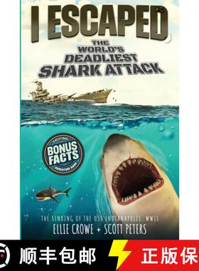 【3-4周达】I Escaped The World's Deadliest Shark Attack: The WWII Sinking Of The USS Indianapolis [9781951019075]