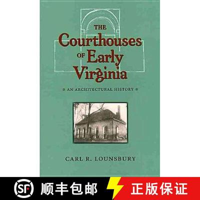 【3-4周达】The Courthouses of Early Virginia: An Architectural History [9780813923017]