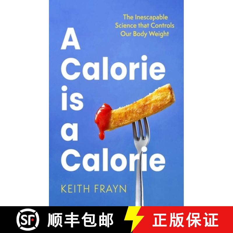 【3-4周达】A Calorie is a Calorie : The Inescapable Science that Controls Our Body Weight [9780349437651]