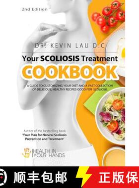 【3-4周达】Your Scoliosis Treatment Cookbook (2nd Edition): A guide to customizing your diet and a va... [9789811147302]