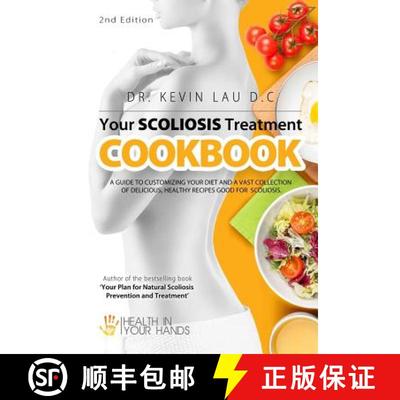 【3-4周达】Your Scoliosis Treatment Cookbook (2nd Edition): A guide to customizing your diet and a va... [9789811147302]