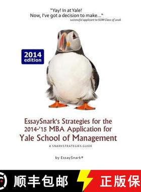【3-4周达】EssaySnark's Strategies for the 2014-'15 MBA Application for Yale School of Management: A ... [9781938098253]