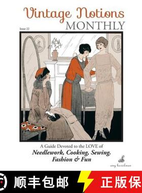 预订 Vintage Notions Monthly - Issue 22: A Guide Devoted to the Love of Needlework, Cooking, Sewing, ... [9781946098115]