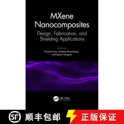 【3-4周达】Mxene Nanocomposites: Design, Fabrication, and Shielding Applications [9781032250922]