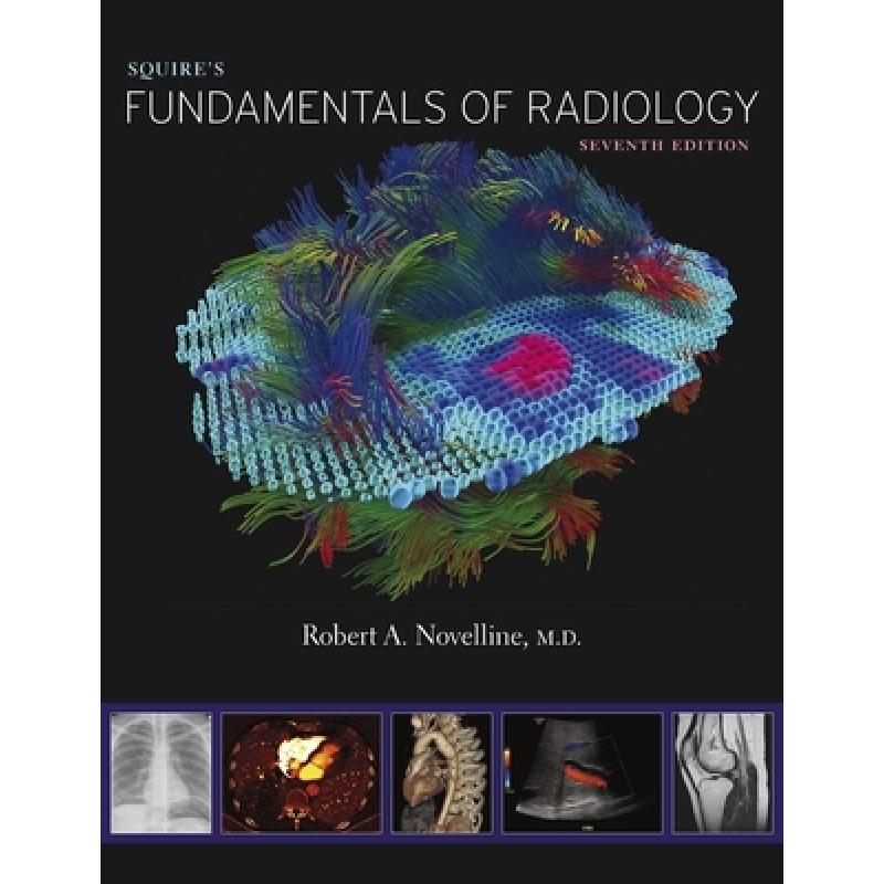 【4周达】Squire's Fundamentals of Radiology: Seventh Edition [9780674057951]