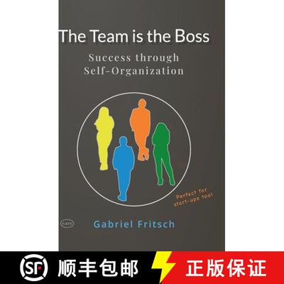 【3-4周达】精装 The Team is the Boss: Success through a new way of Self-Organization - with a lot of ... [9783384724991]