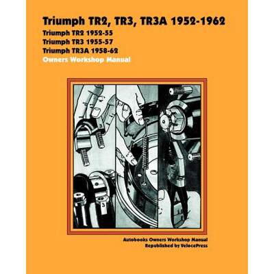 【4周达】Triumph TR2, TR3, TR3A 1952-62 Owners Workshop Manual [9781588500274]