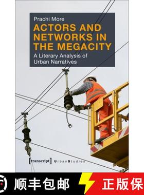 【3-4周达】Actors and Networks in the Megacity – A Literary Analysis of Urban Narratives: A Literary... [9783837638349]