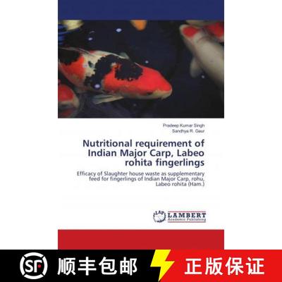 预订 Nutritional requirement of Indian Major Carp, Labeo rohita fingerlings [9786137466254]
