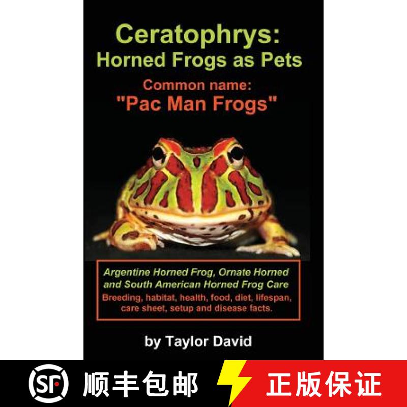 【2-3周达】Ceratophrys: Horned Frogs as Pets: Common Name: Pac Man Frogs [9781927870433]