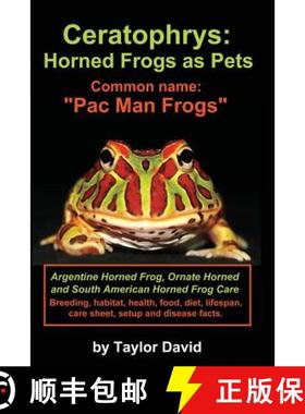 【3-4周达】Ceratophrys: Horned Frogs as Pets: Common Name: Pac Man Frogs [9781927870433]