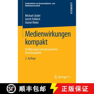 【3-4周达】Medienwirkungen kompakt : Einführung in ein dynamisches Forschungsfeld (2., überarbeitet... [9783658248161]