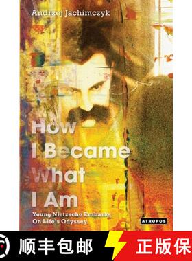 【3-4周达】How I Became What I Am: Young Nietzsche Embarks on Life's Odyssey [9781737559191]
