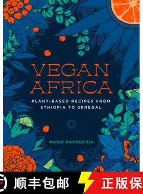 【3-4周达】Vegan Africa: Over 70 Plant-Based Recipes from Ethiopia to Senegal [9781615199006]