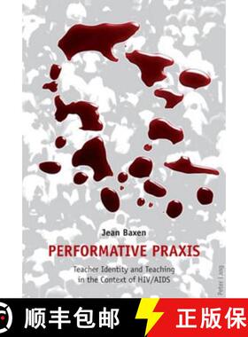 预订 Performative Praxis : Teacher Identity and Teaching in the Context of HIV/AIDS [9783039116126]