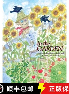 【3-4周达】In the Garden: A Botanically Illustrated Gardening Book [9780578140322]