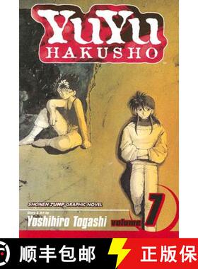 【3-4周达】Yuyu Hakusho, Vol. 7, 7 (1st Edition) [9781591168126]