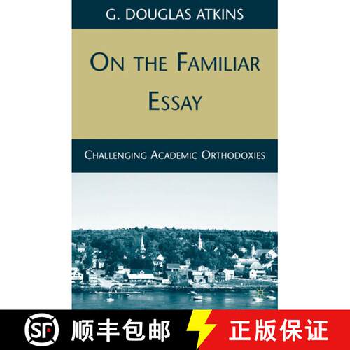 【3-4周达】精装 On the Familiar Essay: Challenging Academic Orthodoxies [9780230620001]