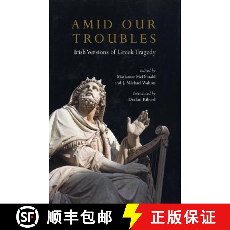 【3-4周达】Amid Our Troubles: Irish Versions of Greek Tragedy [9780413771421]