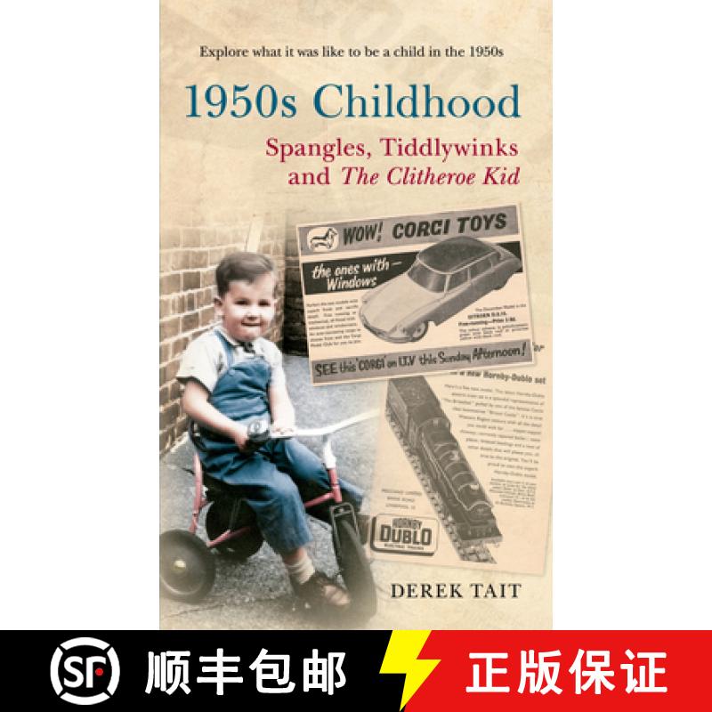 【2-3周达】1950s Childhood: Spangles, Tiddlywinks and the Clitheroe Kid: Explore What It Was Like to ... [9781445609775]