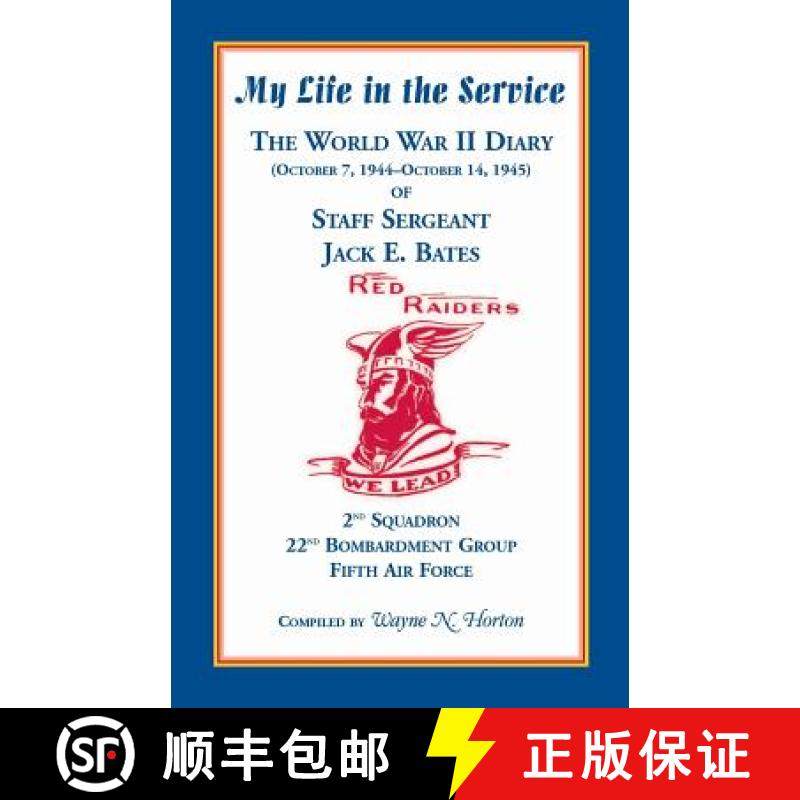 【3-4周达】My Life in the Service: The World War II Diary of Staff Sergeant Jack E. Bates, 2nd Squadr... [9780788453892]