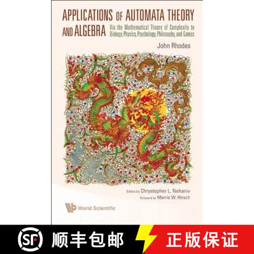 预订 精装 Applications Of Automata Theory And Algebra: Via The Mathematical Theory Of Complexity To B... [9789812836960]