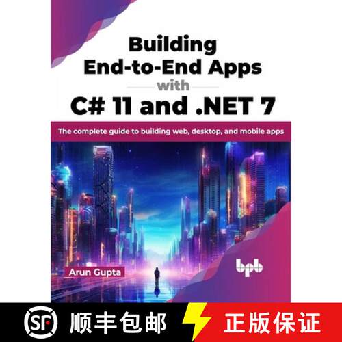 【3-4周达】Building End-to-End Apps with C# 11 and .NET 7: The complete guide to building web, deskto... [9789355516374]
