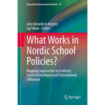 【4周达】What Works in Nordic School Policies?: Mapping Approaches to Evidence, Social Technologies a... [9783030666286]