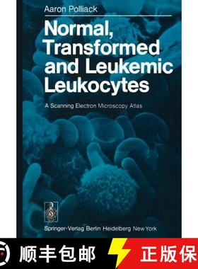 【3-4周达】Normal, Transformed and Leukemic Leukocytes : A Scanning Electron Microscopy Atlas [9783642667275]