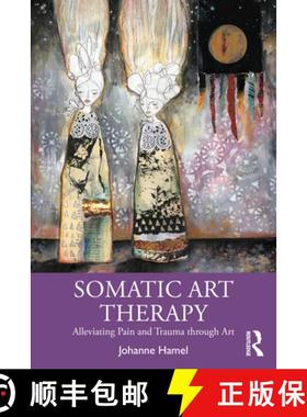 【3-4周达】Somatic Art Therapy: Alleviating Pain and Trauma Through Art [9780367903237]