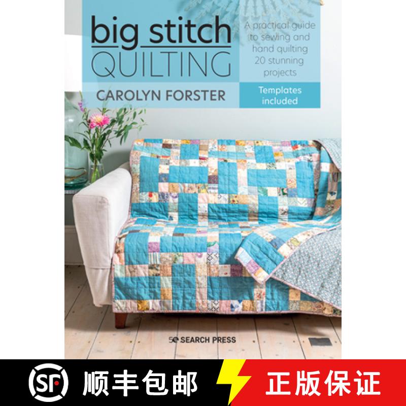【2-3周达】Big Stitch Quilting: A Practical Guide to Sewing and Hand Quilting 20 Stunning Projects [9781782218210]