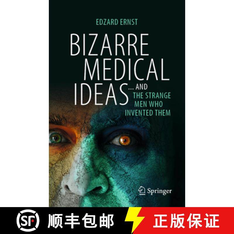 【3-4周达】Bizarre Medical Ideas : ... and the Strange Men Who Invented Them [9783031551017]