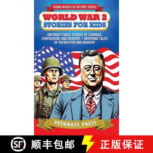 【3-4周达】精装 World War 2 Stories for Kids: Unforgettable Stories of Courage, Compassion, and Heroi... [9781968056131]