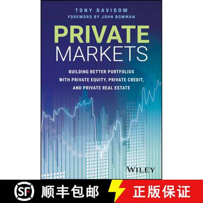 【3-4周达】Private Markets: Building Better Portfolios with P rivate Equity, Private Credit, and Priv... [9781394313082]