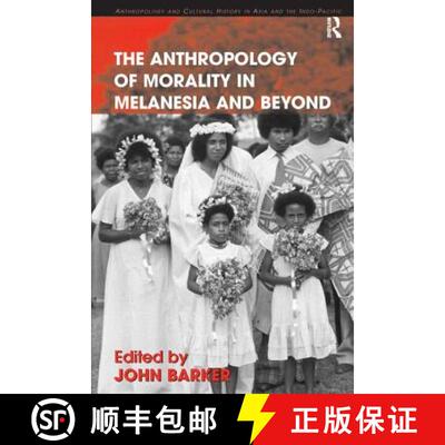 【3-4周达】The Anthropology of Morality in Melanesia and Beyond [9780754671855]