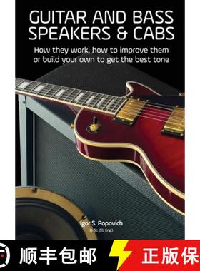 【3-4周达】Guitar and Bass Speakers & Cabs: How they work, how to improve them, or build your own to ... [9780648298229]