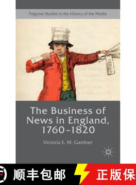 【3-4周达】The Business of News in England, 1760–1820 (1st ed. 2016) (1st ed. 2016) (1st ed. 2016) [9781137336385]